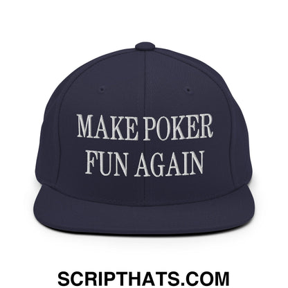 Navy blue snapback hat with white embroidered make poker fun again text and flat bill brim for casual wear