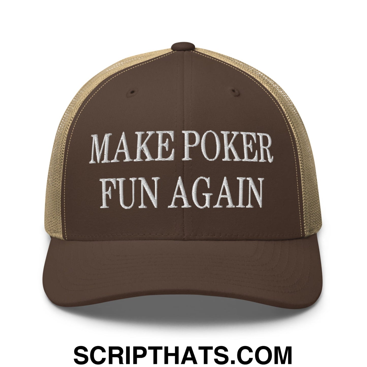 Brown and tan mesh trucker hat with white embroidered text make poker fun again for casual poker wear