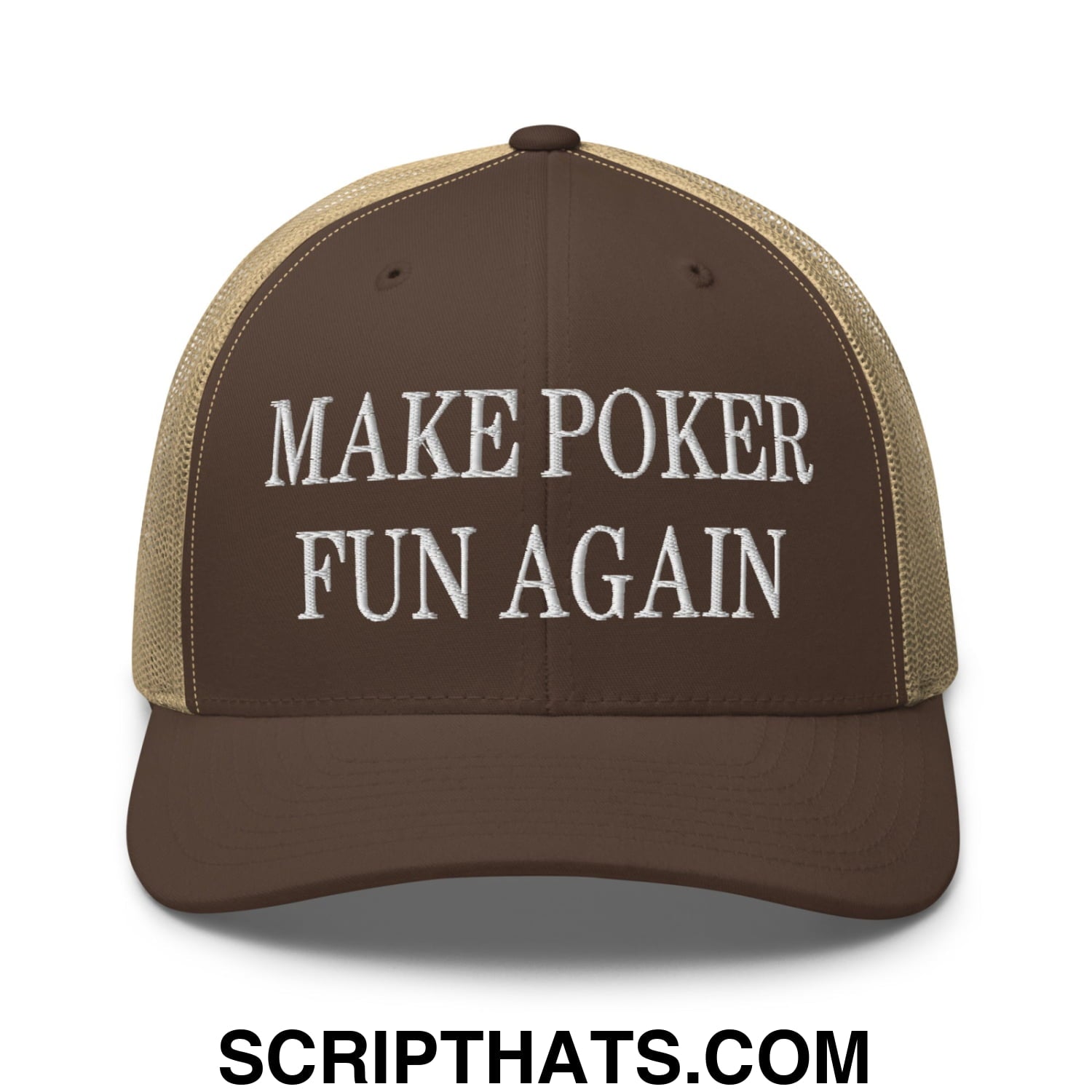 Brown and tan mesh trucker hat with white embroidered text make poker fun again for casual poker wear