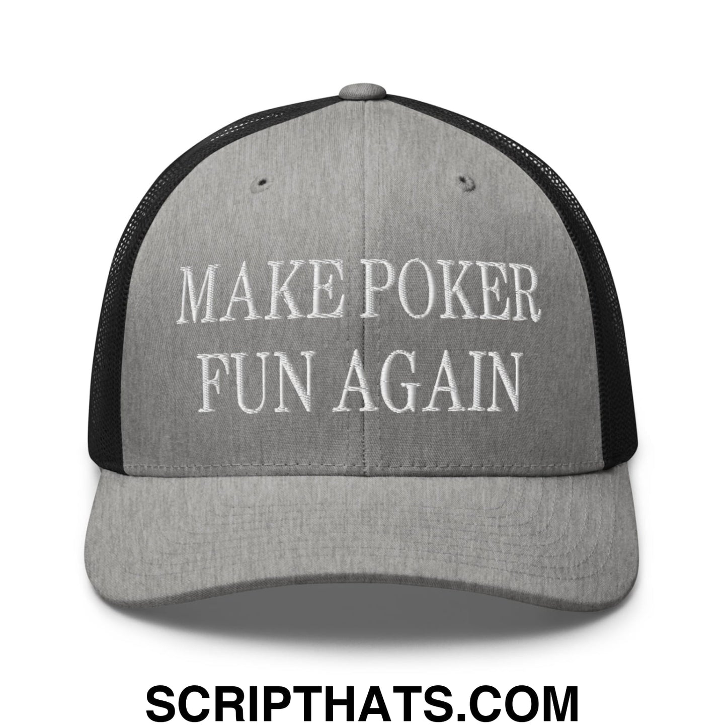 Gray and black mesh trucker hat with white embroidered text reading make poker fun again