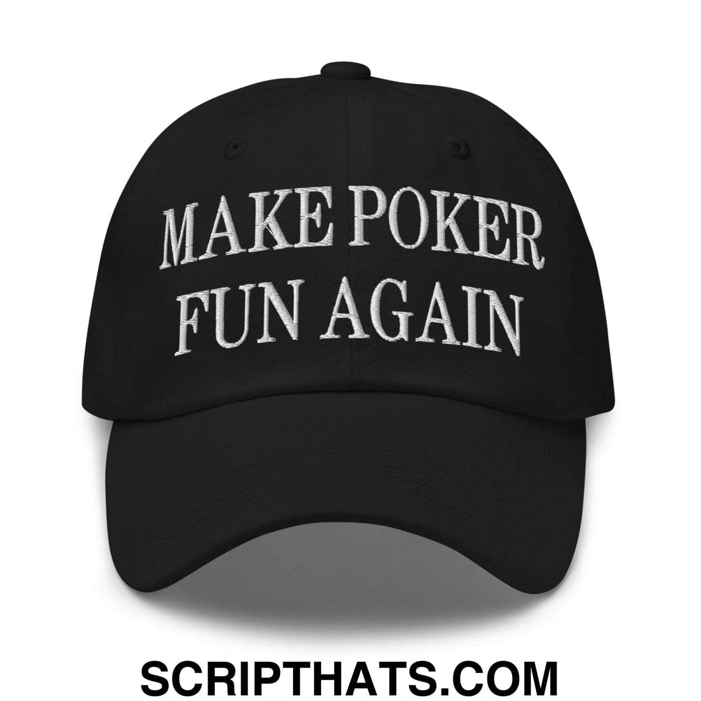 Black unstructured dad hat with white embroidered make poker fun again text for casual and poker wear