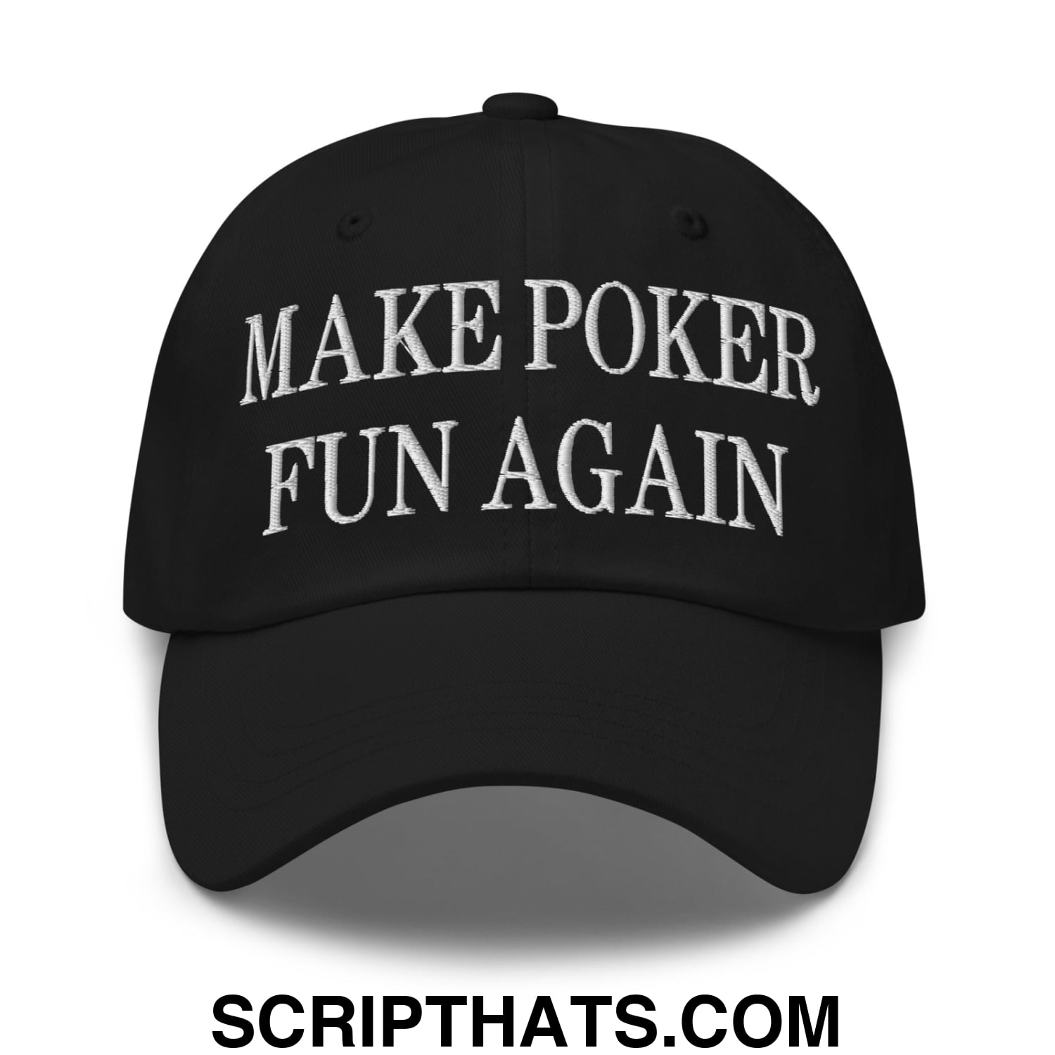 Black unstructured dad hat with white embroidered make poker fun again text for casual and poker wear