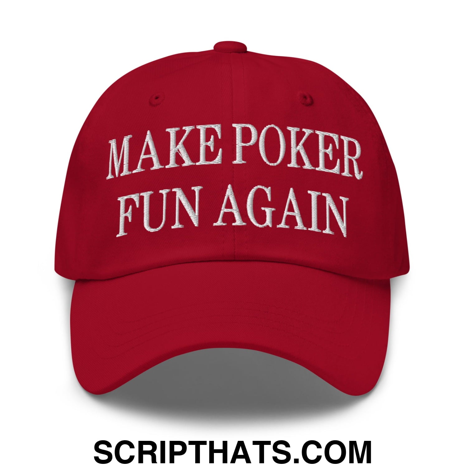 Make poker fun again embroidered unstructured dad hat in red with white text for casual poker wear