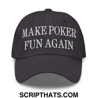 Black unstructured dad hat with white embroidered make poker fun again text for casual poker wear