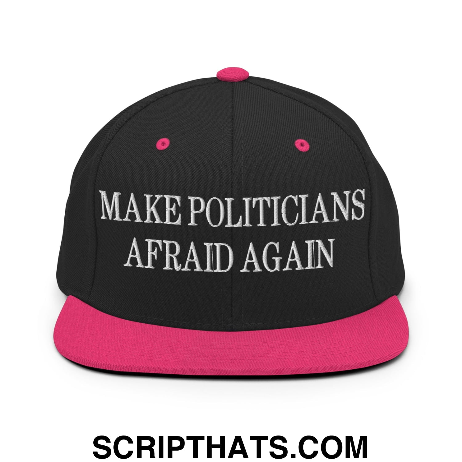 Make Politicians Afraid Again Embroidered Flat Bill Brim Snapback Hat Black Neon Pink