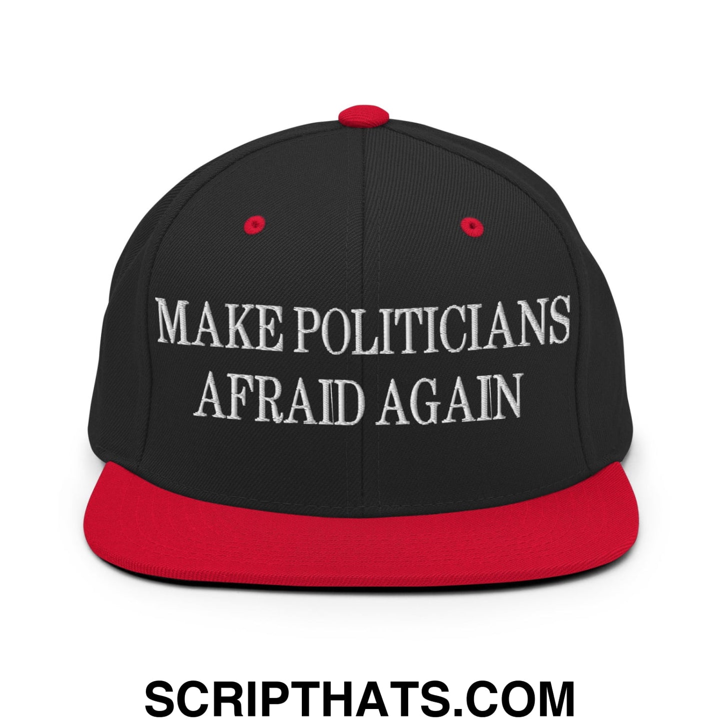 Make Politicians Afraid Again Embroidered Flat Bill Brim Snapback Hat Black Red