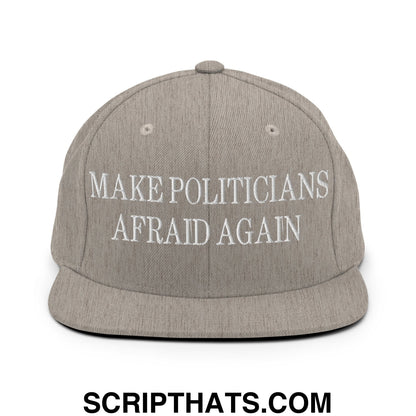 Make Politicians Afraid Again Embroidered Flat Bill Brim Snapback Hat Heather Grey