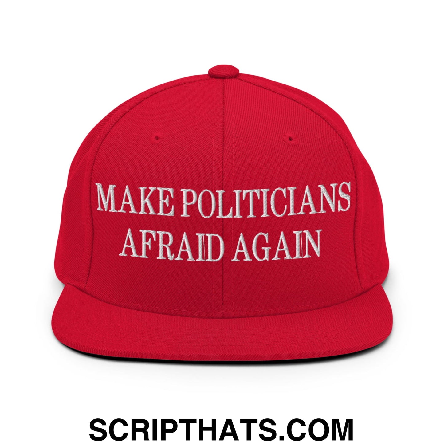 Make Politicians Afraid Again Embroidered Flat Bill Brim Snapback Hat Red