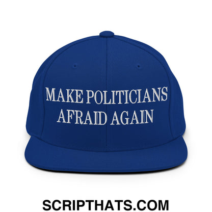 Make Politicians Afraid Again Embroidered Flat Bill Brim Snapback Hat Royal Blue