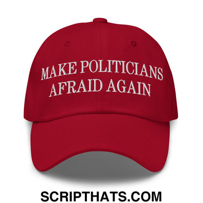Make Politicians Afraid Again Embroidered Unstructured Dad Hat Cranberry