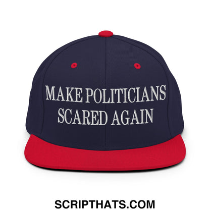 Navy blue and red snapback cap with white embroidered text make politicians scared again and flat bill brim design