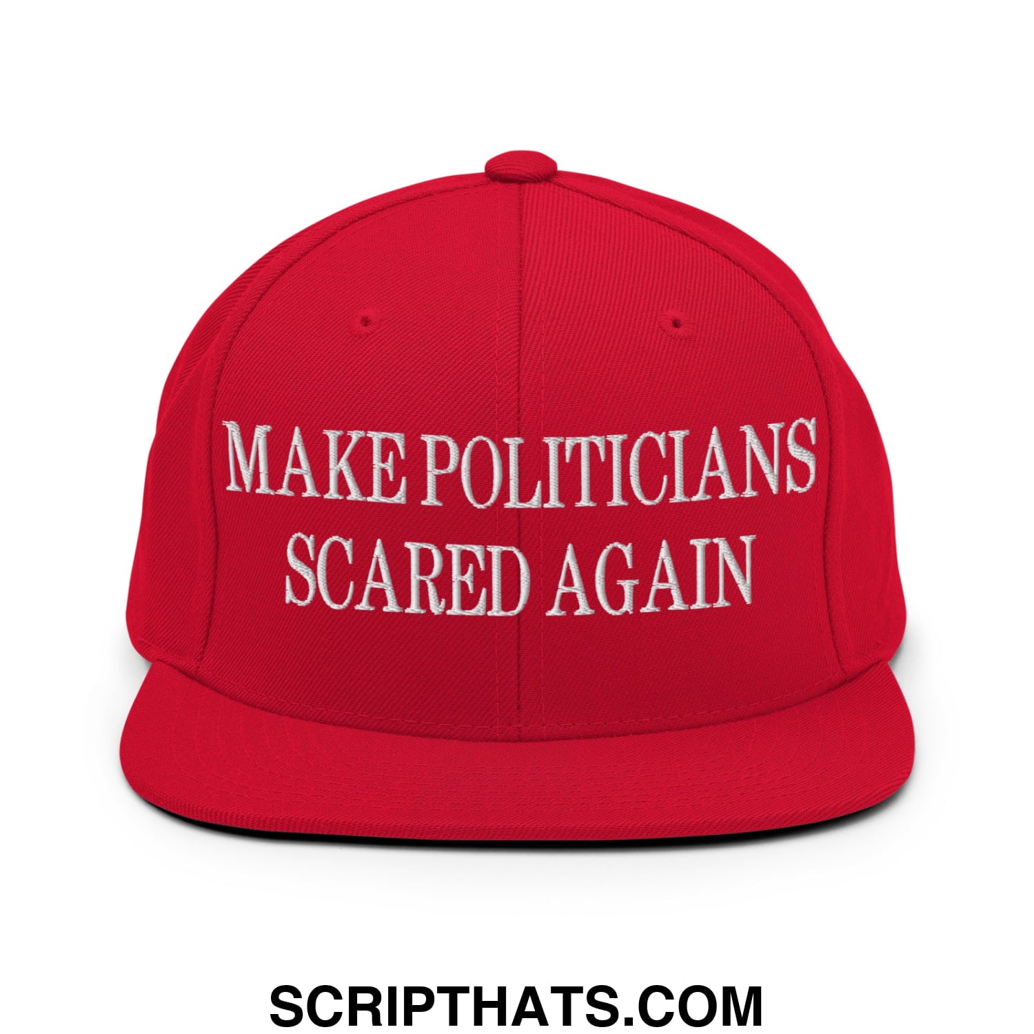 Red snapback cap with white embroidered make politicians scared again text and flat bill brim design
