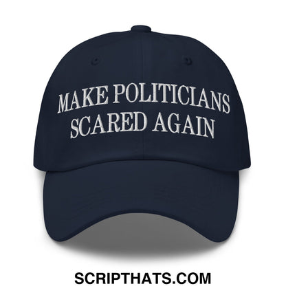 Navy blue unstructured dad hat with white embroidered text make politicians scared again for casual wear