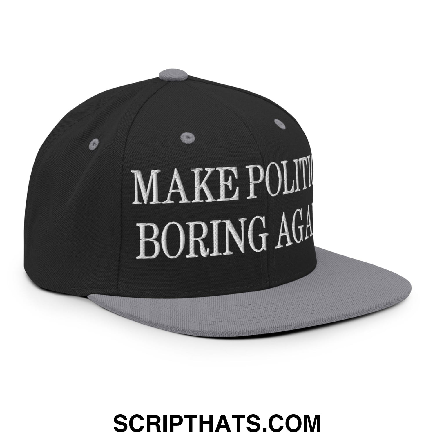Black snapback hat with gray brim and white embroidered text make politics boring again flat bill brim design