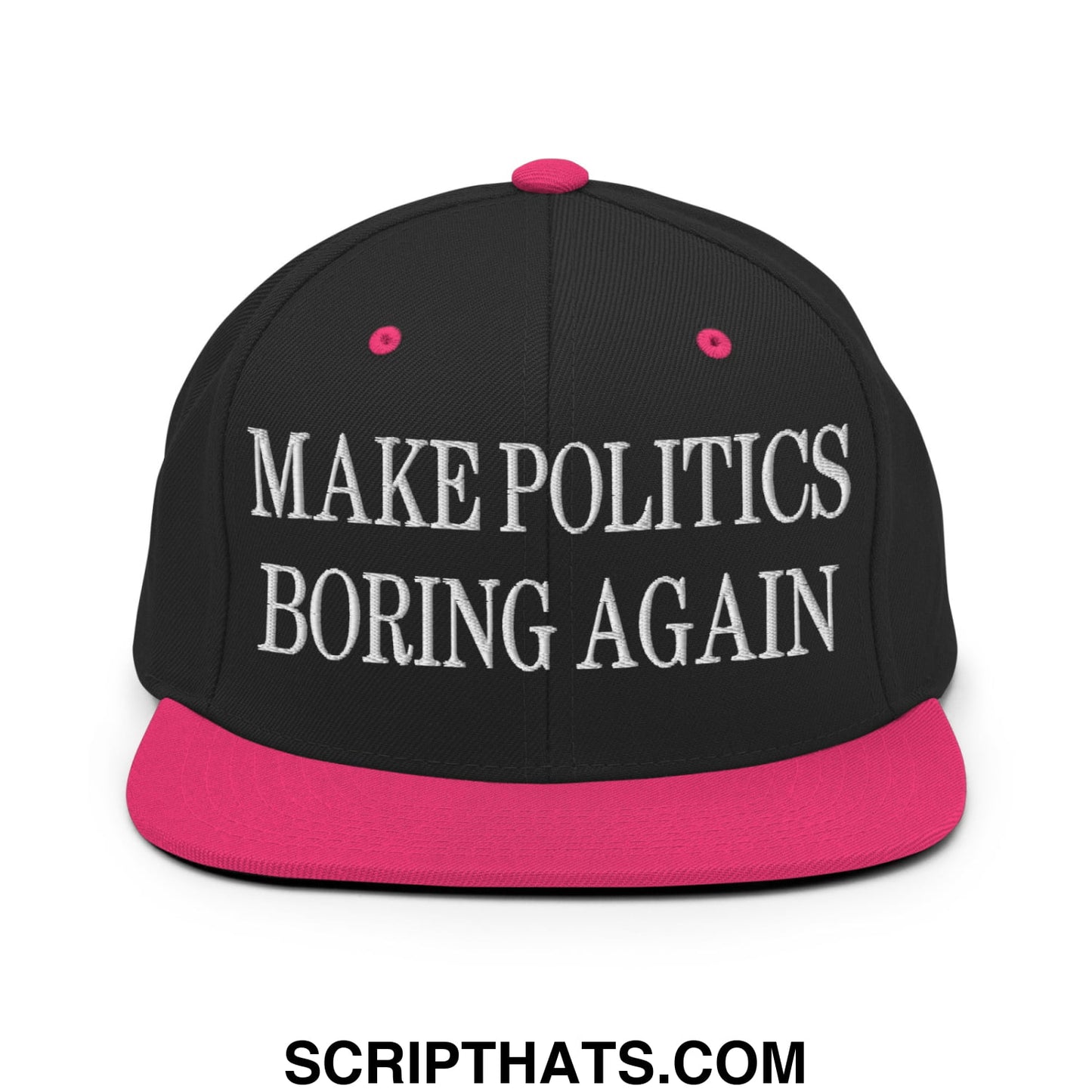 Black snapback cap with vibrant pink brim and button embroidered with make politics boring again text