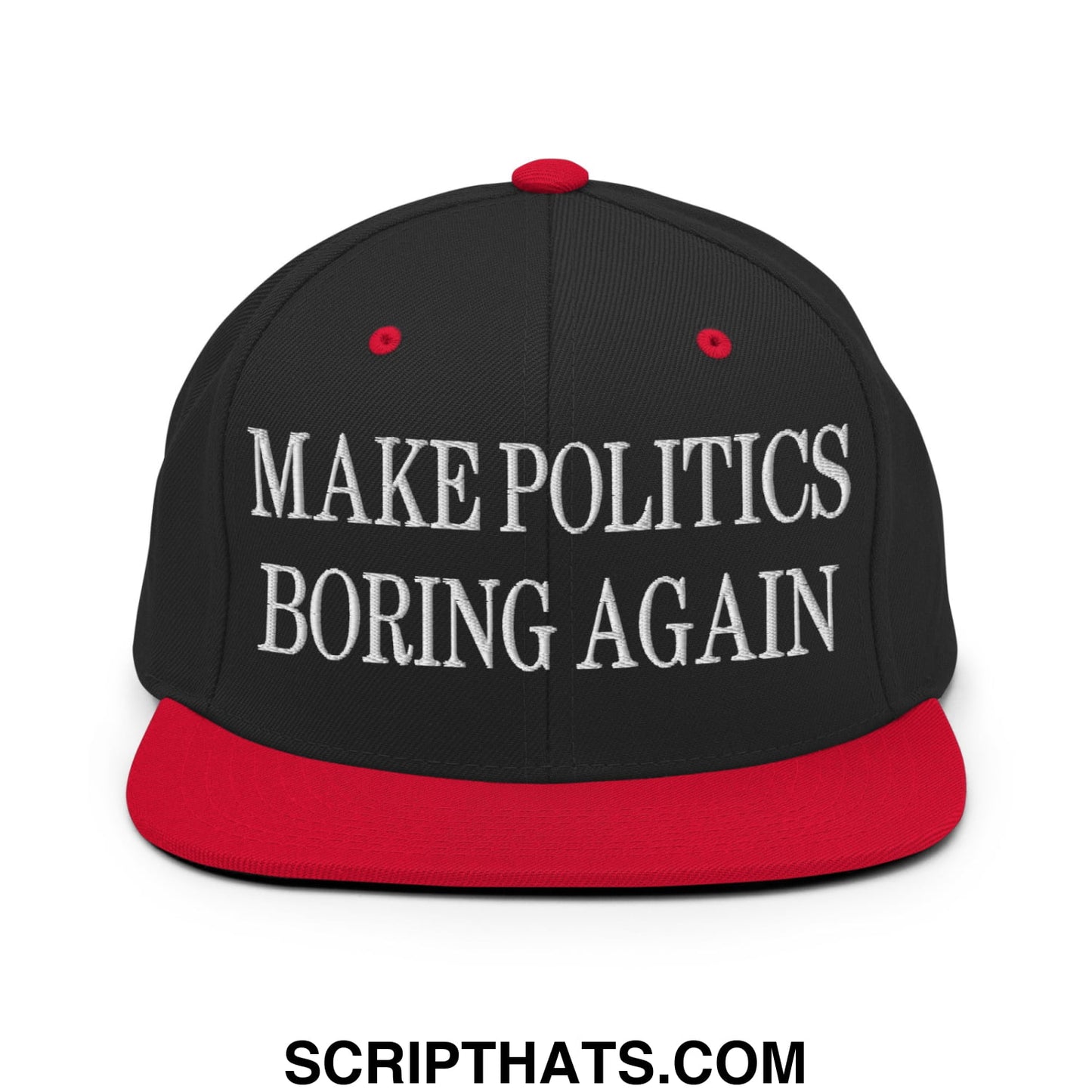 Black and red snapback hat with white embroidered make politics boring again text and flat bill brim design
