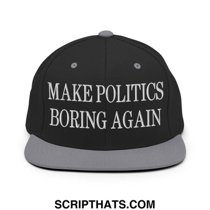 Black snapback cap with gray brim and white embroidered make politics boring again text flat bill brim snapback hat