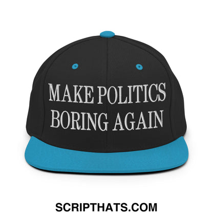Black snapback hat with teal brim and button featuring white embroidered text make politics boring again