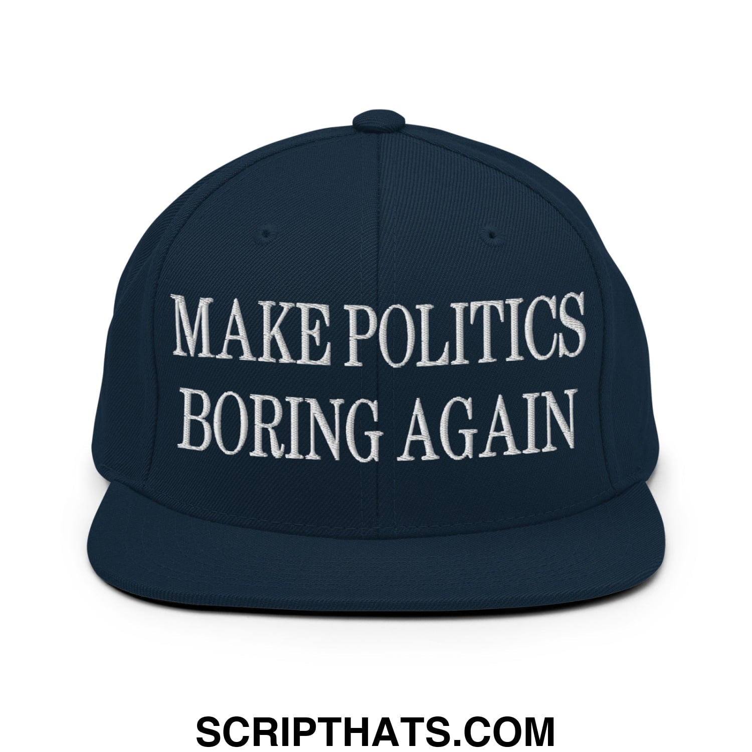 Navy blue snapback hat with white embroidered make politics boring again text and flat bill brim design