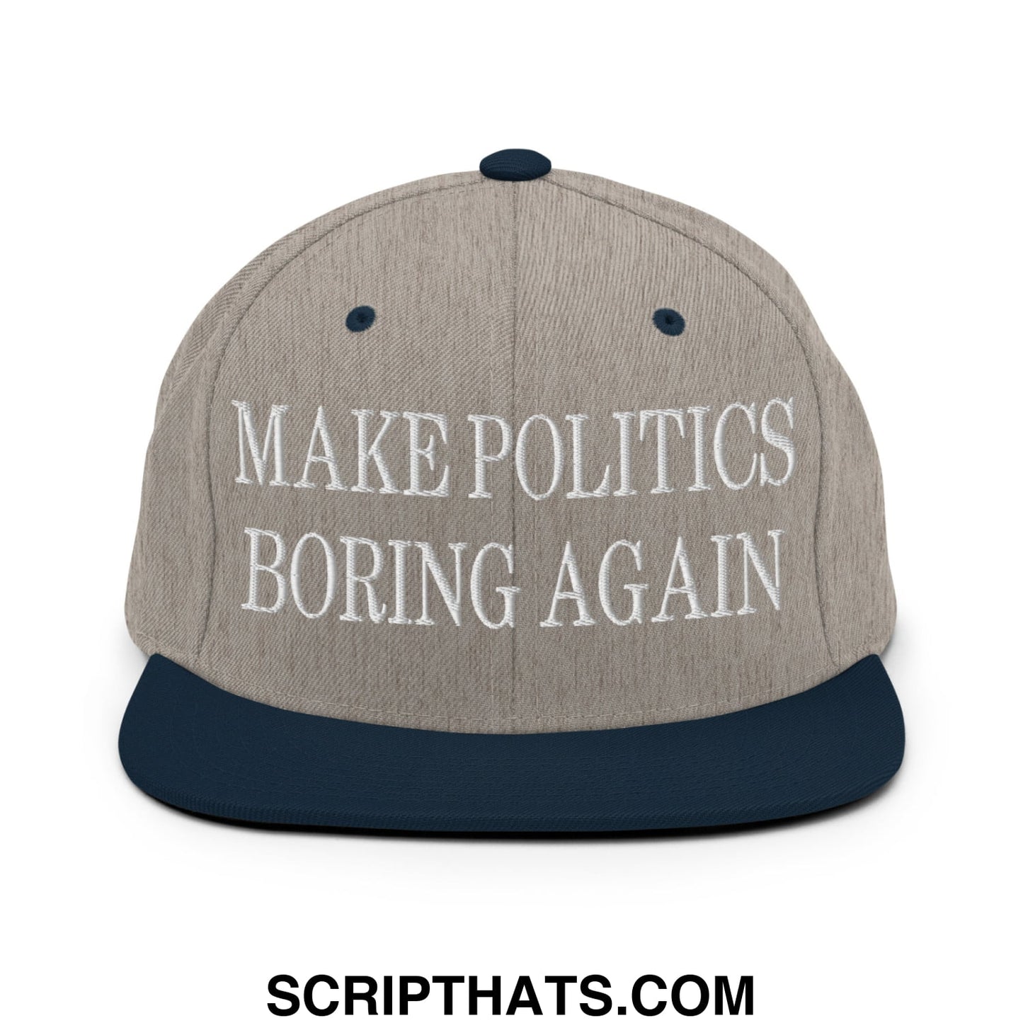 Make politics boring again embroidered flat bill snapback hat in gray and navy blue with white text