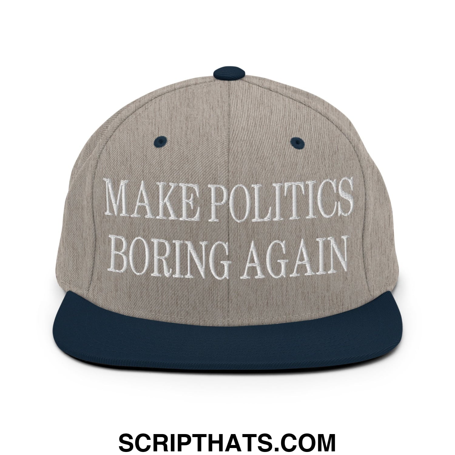 Make politics boring again embroidered flat bill snapback hat in gray and navy blue with white text