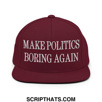 Maroon snapback cap with white embroidered make politics boring again text flat bill brim for casual wear