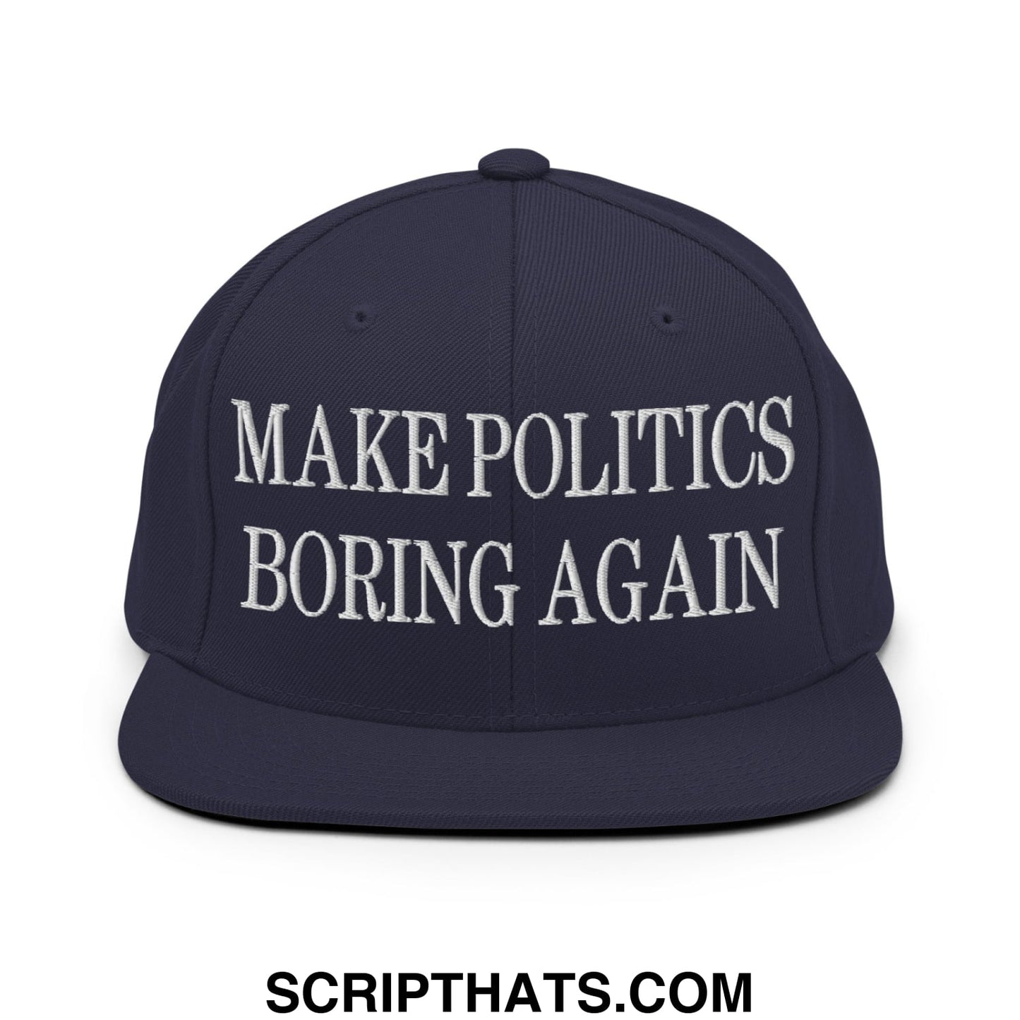 Navy blue snapback hat with white embroidered text make politics boring again and flat bill brim design