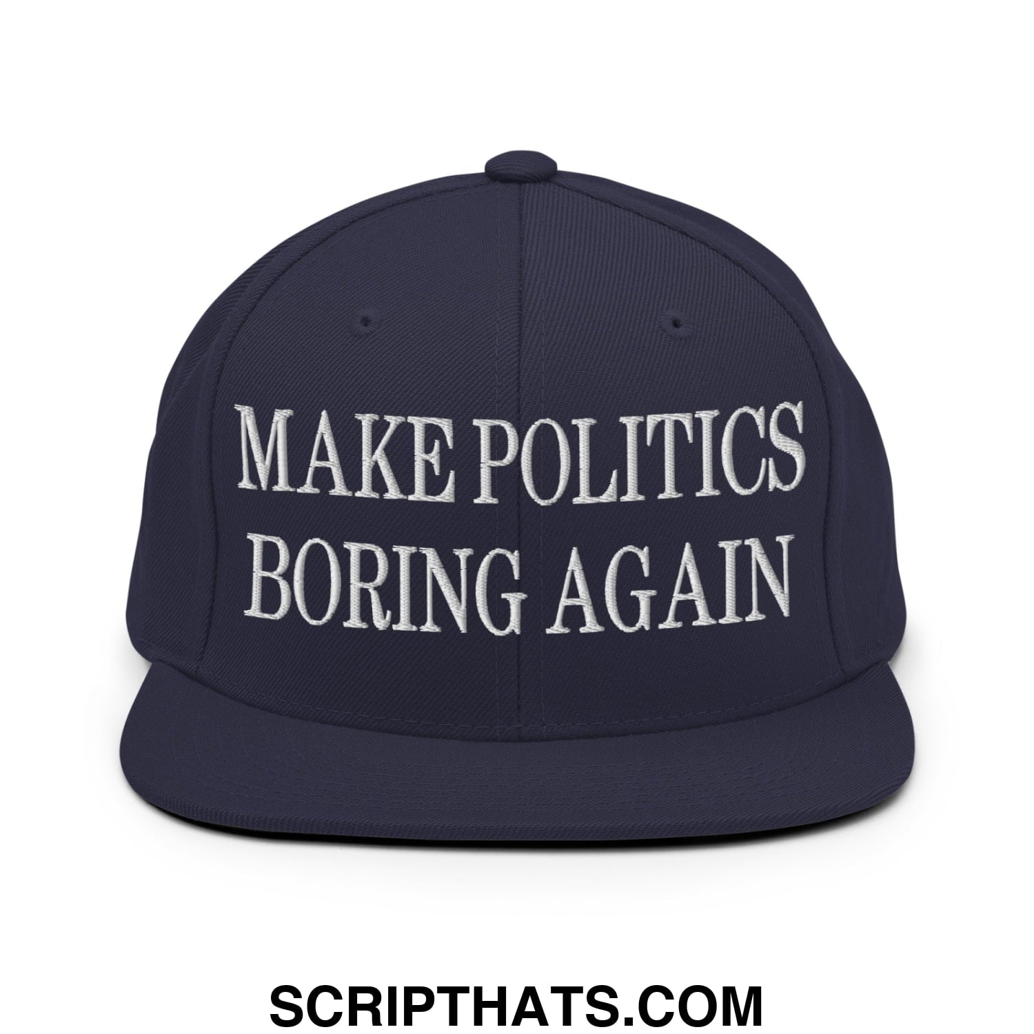 Navy blue snapback hat with white embroidered text make politics boring again and flat bill brim design