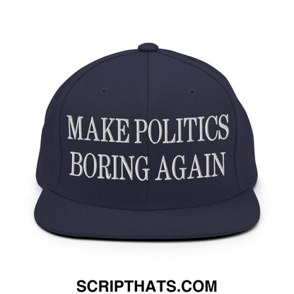 Navy blue snapback hat with white embroidered text make politics boring again and flat bill brim design