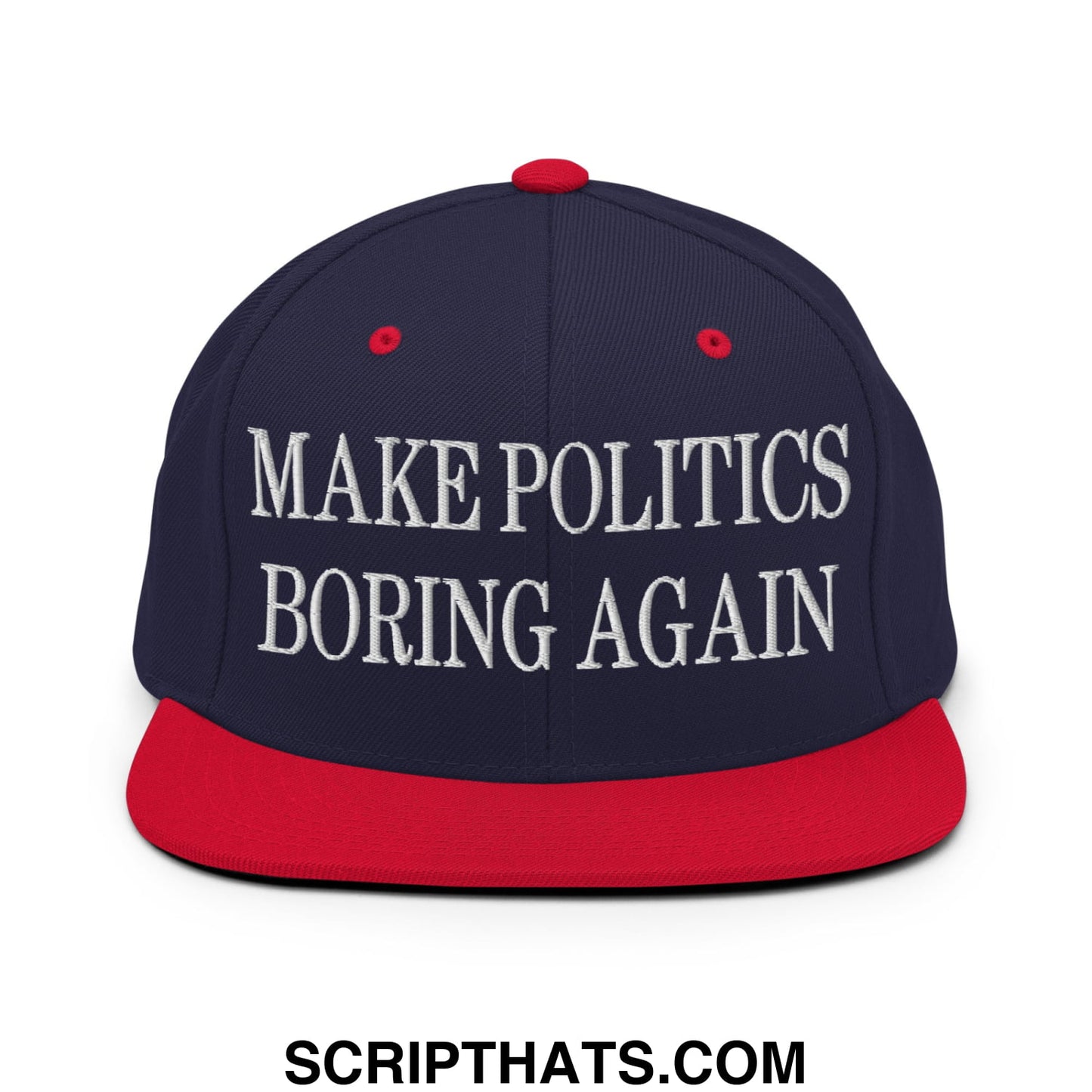 Navy blue and red snapback hat with white embroidered text make politics boring again and flat bill brim design