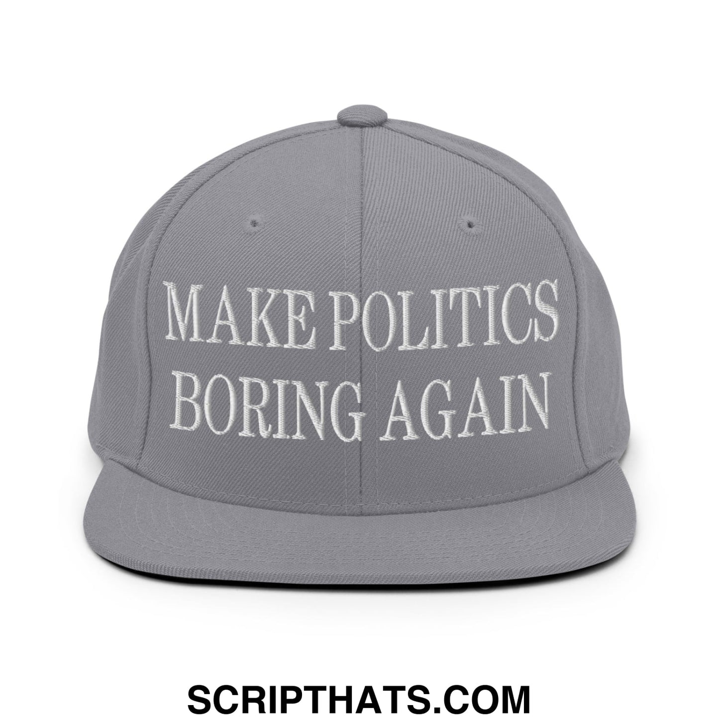 Gray snapback cap with white embroidered make politics boring again text and flat bill brim for casual wear