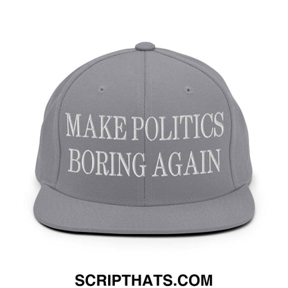 Gray snapback cap with white embroidered make politics boring again text and flat bill brim for casual wear