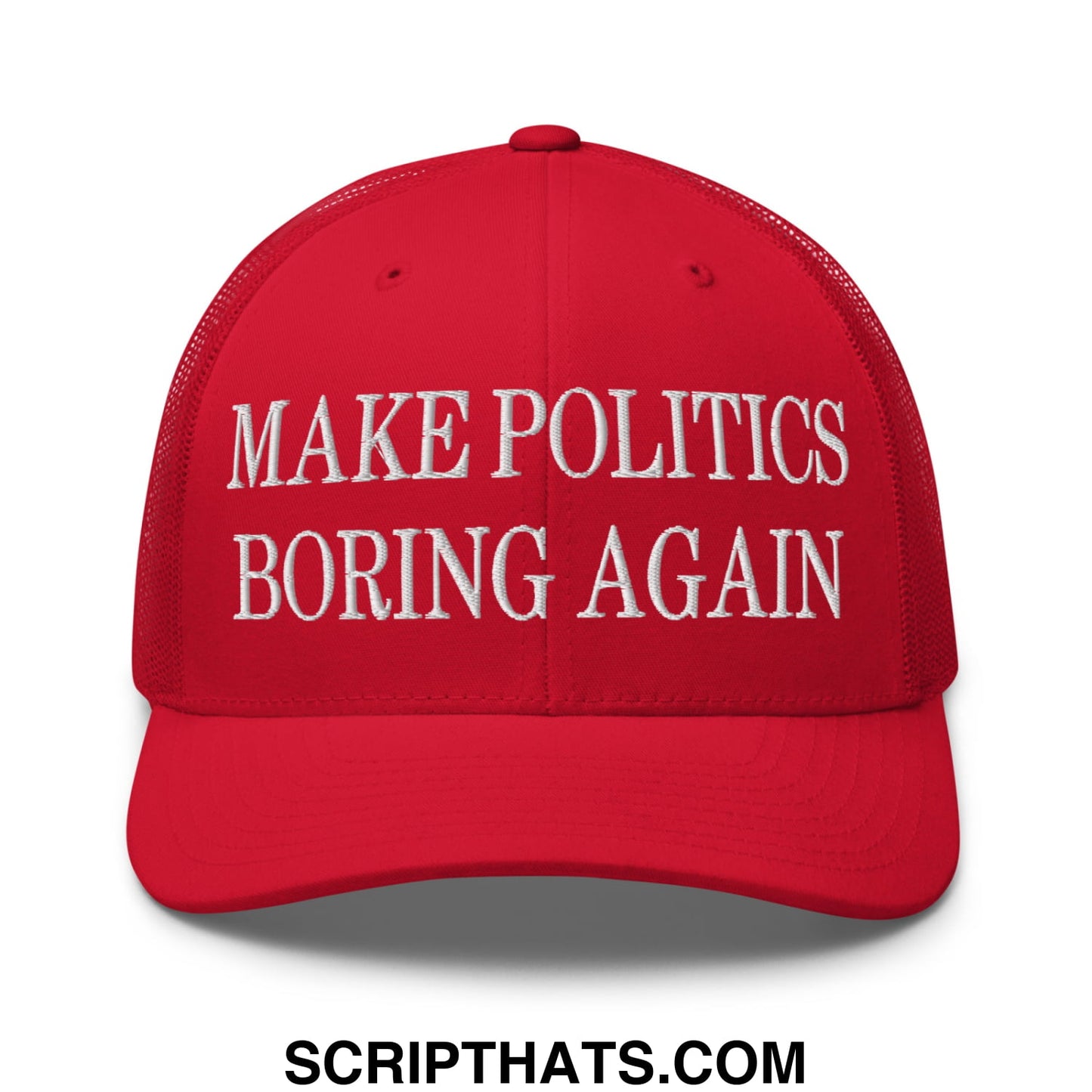 Red mesh trucker hat with white embroidered make politics boring again text on the front panel