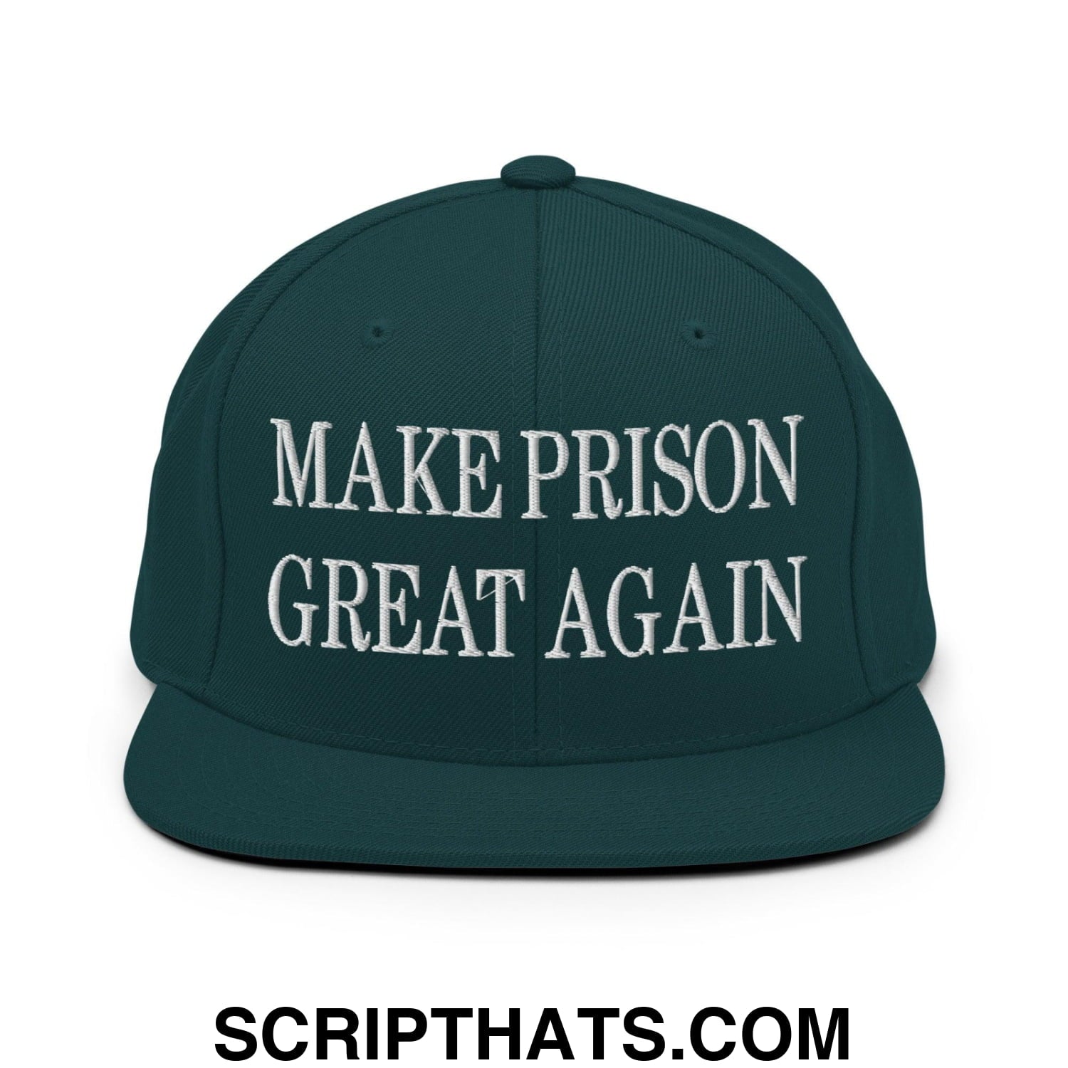 Make Prison Great Again Embroidered Flat Bill Brim Snapback Hat Spruce