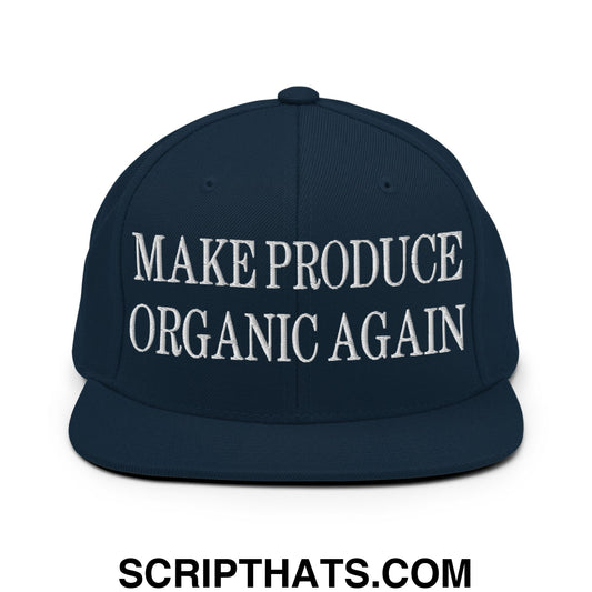 Make Produce Organic Again Embroidered Flat Bill Brim Snapback Hat Dark Navy