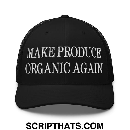 Make Produce Organic Again Embroidered Mesh Trucker Hat Black