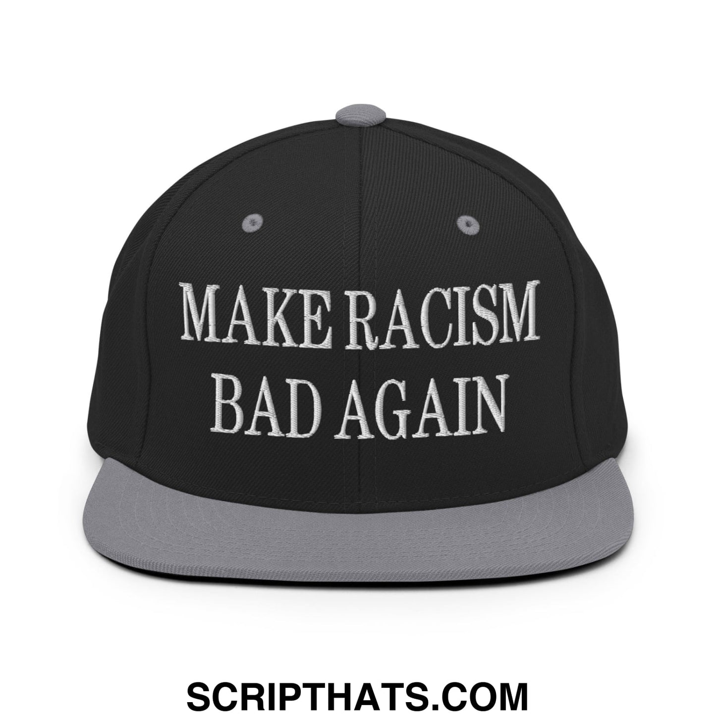 Black snapback hat with gray brim and white embroidered make racism bad again text flat bill brim design