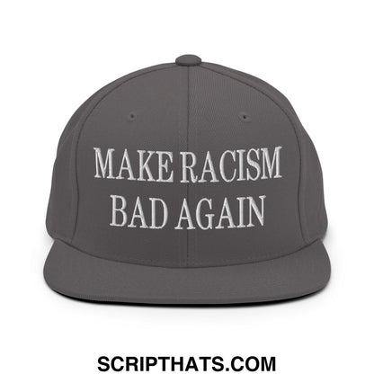 Gray flat bill snapback hat with white embroidered make racism bad again text for casual wear and activism