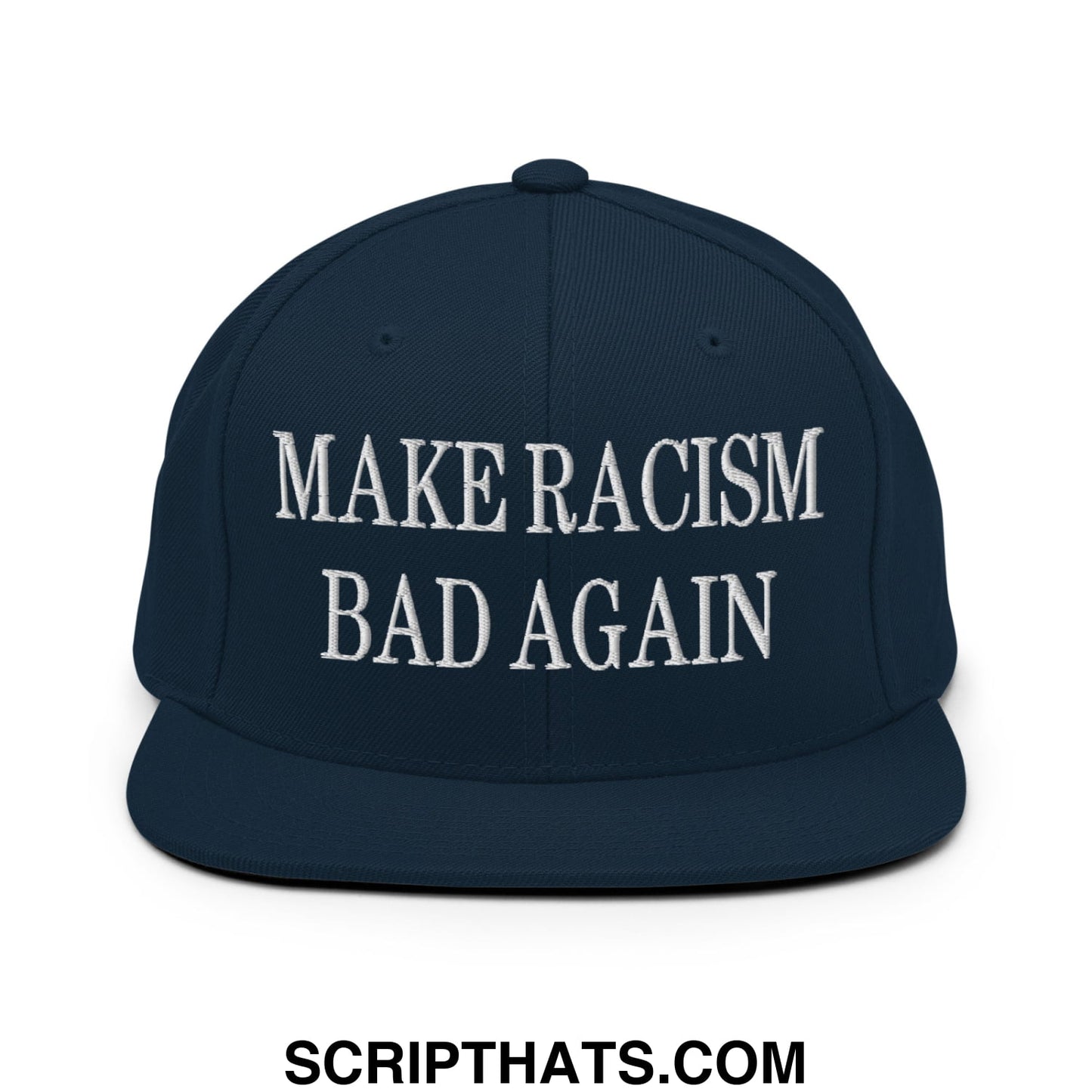 Navy blue flat bill brim snapback hat with white embroidered text make racism bad again in a bold design