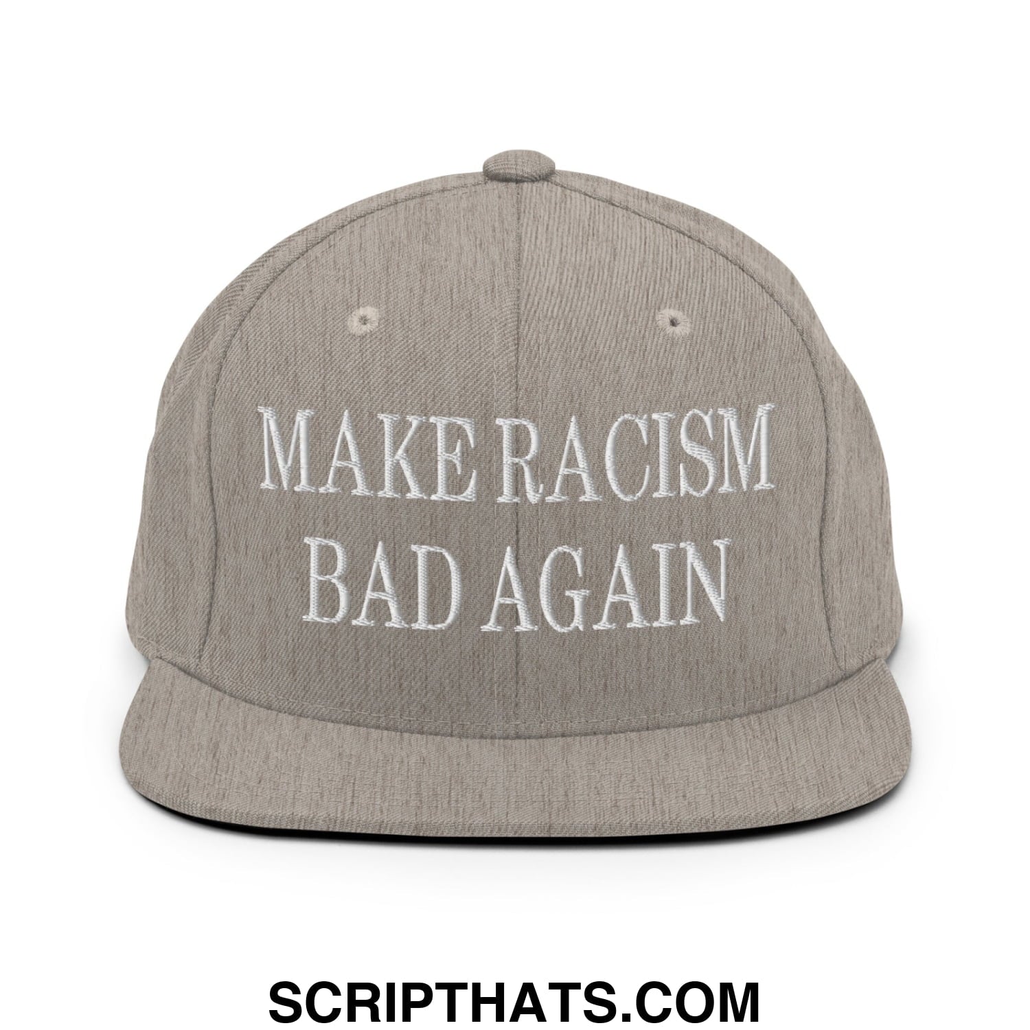 Gray snapback hat with white embroidered text reading make racism bad again on a flat bill brim design