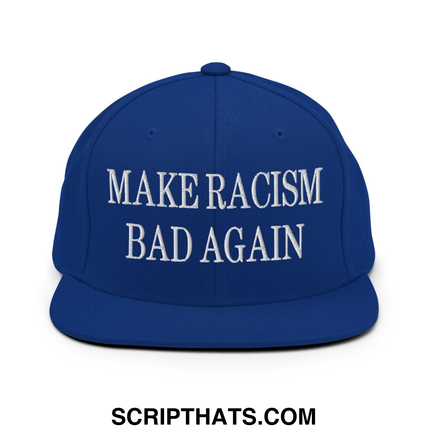 Royal blue snapback cap with white embroidered make racism bad again text and flat bill brim