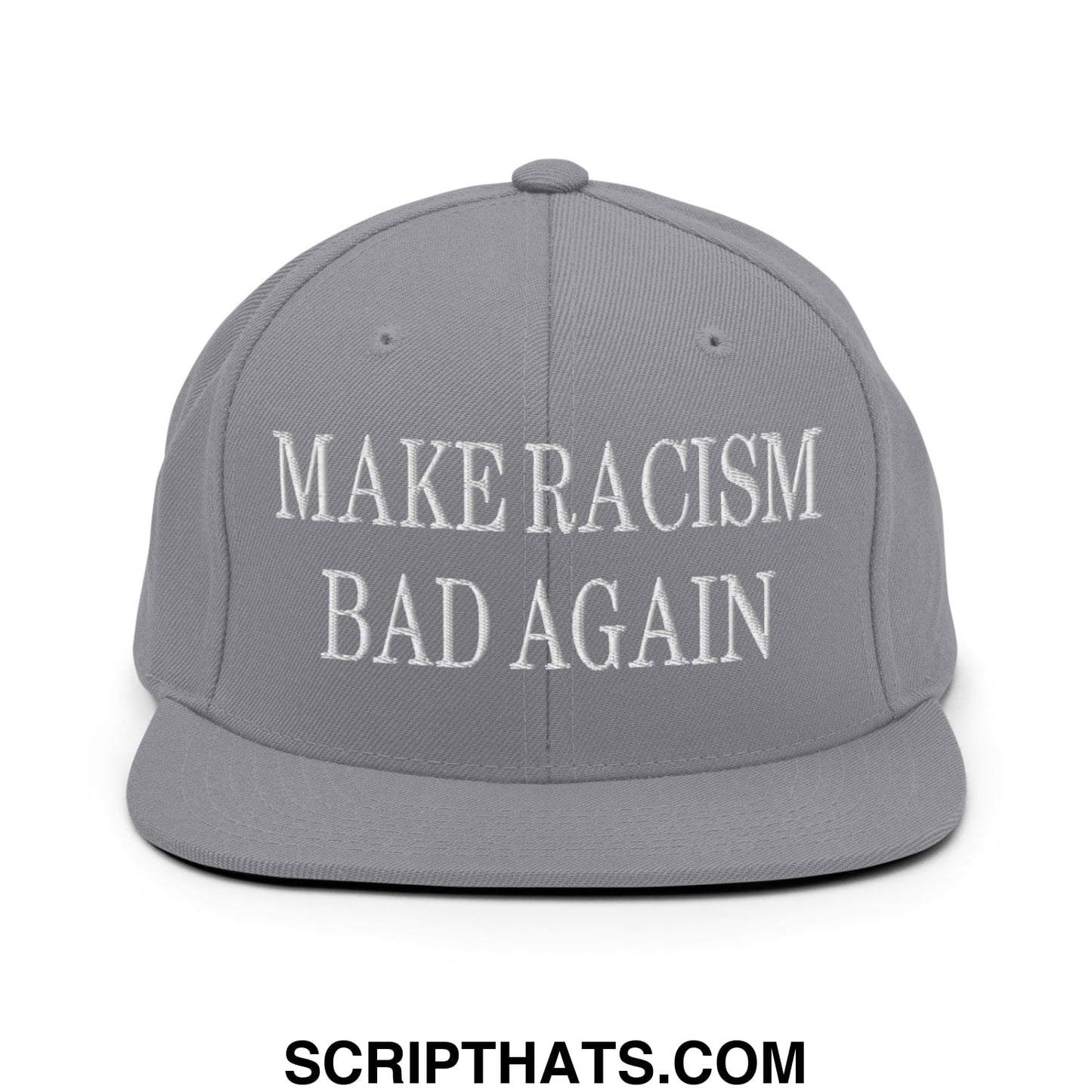Gray snapback hat with white embroidered text reading make racism bad again and a flat bill brim design
