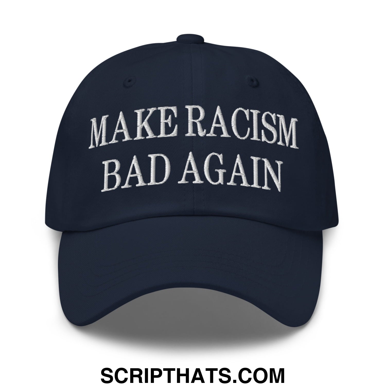Navy blue embroidered unstructured dad hat with white text reading make racism bad again for casual wear