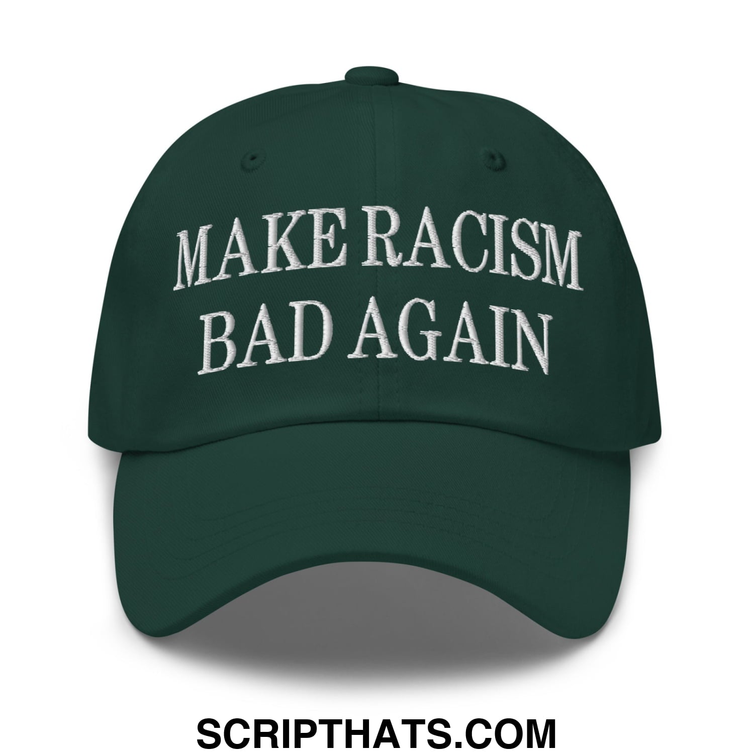 Dark green embroidered unstructured dad hat with white make racism bad again text for casual wear