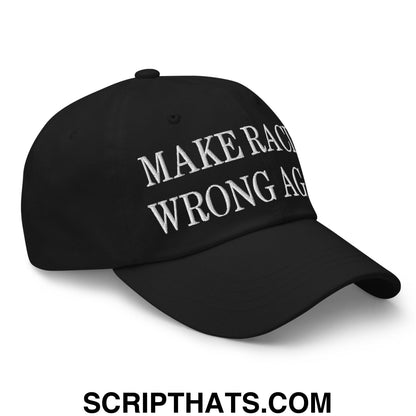 Make Racism Wrong Again Embroidered Dad Hat Black