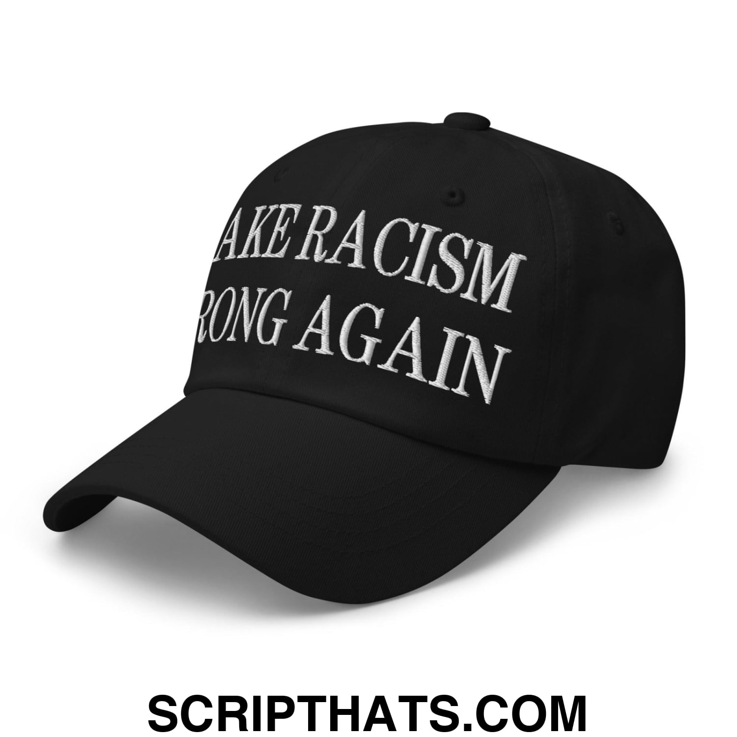 Make Racism Wrong Again Embroidered Dad Hat Black