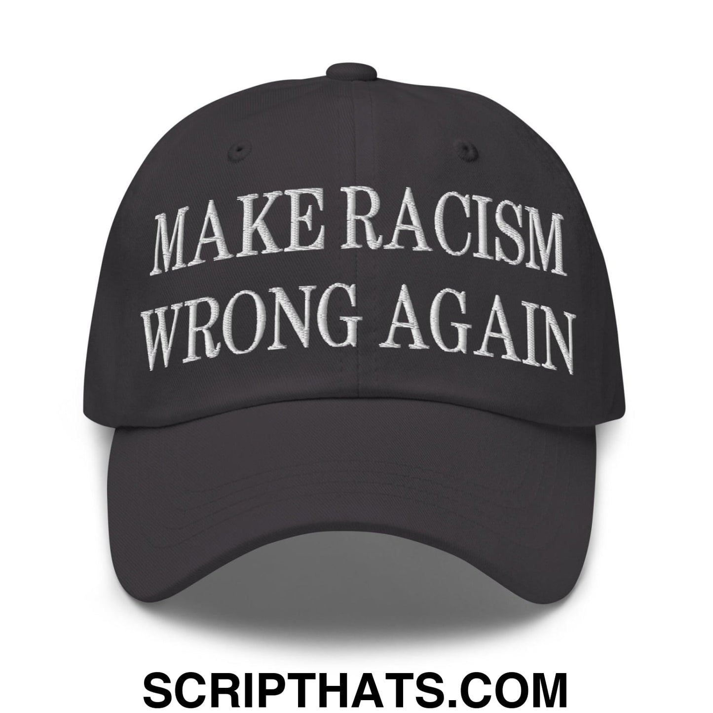 Make Racism Wrong Again Embroidered Dad Hat Dark Grey