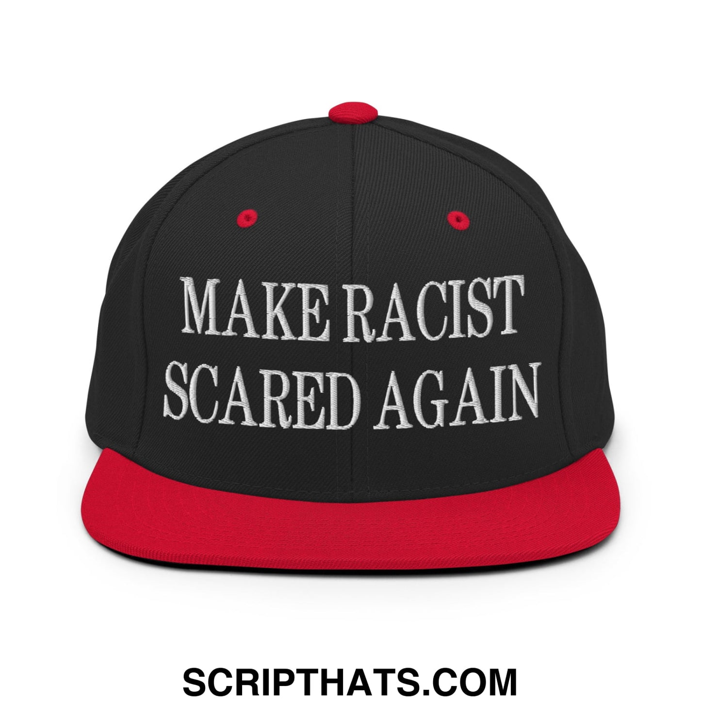Black and red snapback hat with white embroidered make racist scared again text on flat bill brim
