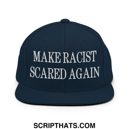 Make Racist Scared Again Embroidered Flat Bill Brim Snapback Hat Dark Navy