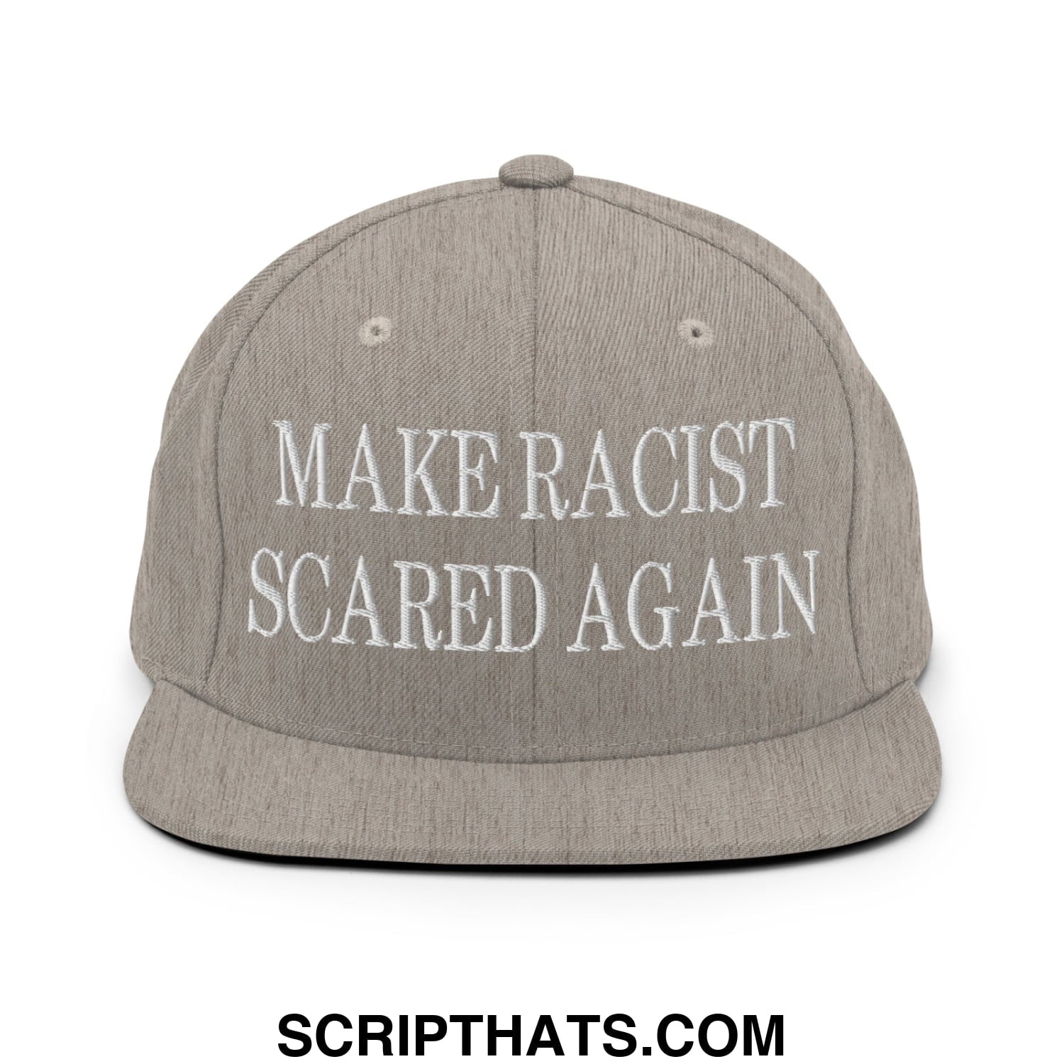 Gray snapback hat with white embroidered text make racist scared again and a flat bill brim design